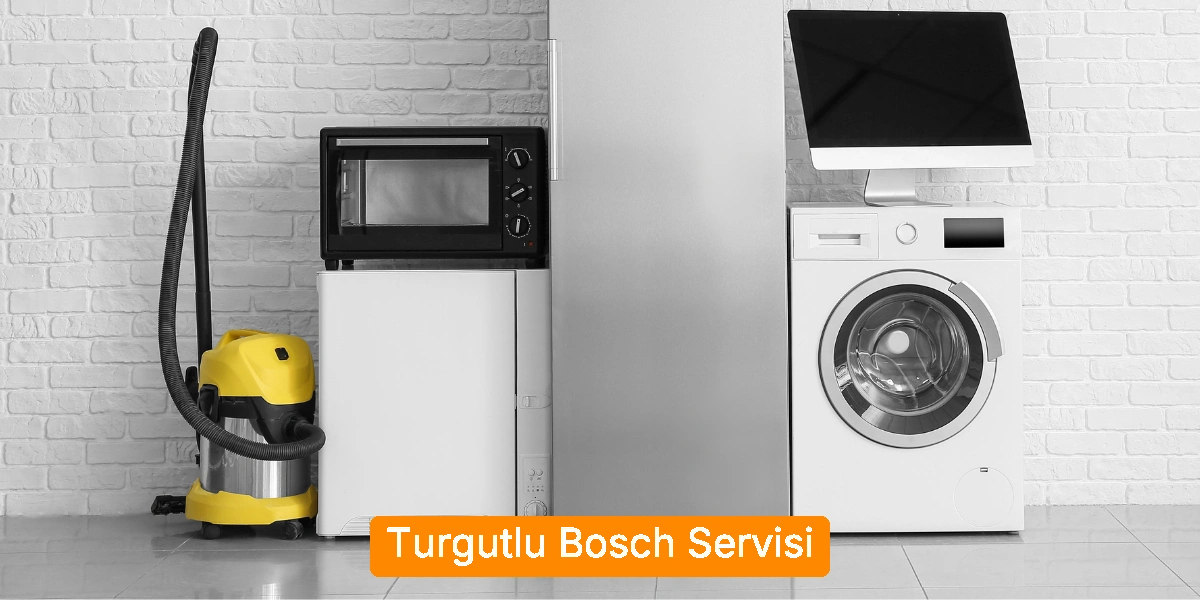 Turgutlu Bosch Servisi