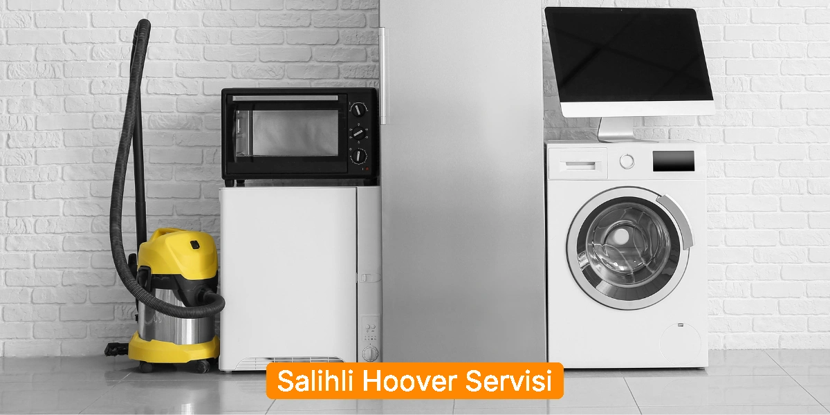 Salihli Hoover Servisi