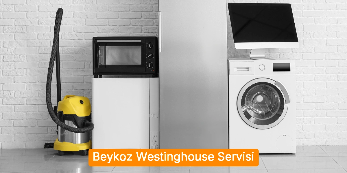 Beykoz Westinghouse Servisi